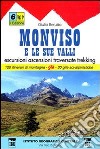 Guida n. 6/1 Monviso e le sue valli. Valli Varaita, Bellino e Pontechianale, valle del Guil libro
