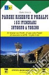 Guida n. 17 Parchi, riserve e Prealpi. Vol. 1: Centocinquantatre itinerari intorno a Torino. 61 itinerari nei parchi, 57 gite nelle Prealpi, 20 escursioni in MTB e 15 gite in bici libro di Berutto Giulio