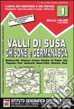 Carta n. 1 Val di Susa, Chisone e Germanasca 1:50.000. Carta dei sentieri e dei rifugi libro