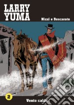 Vento caldo. Larry Yuma. Vol. 2 libro