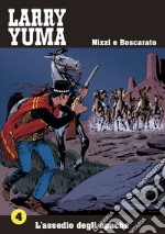 L'assedio degli apache. Larry Yuma. Vol. 4 libro