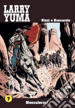 Mescaleros! Larry Yuma. Vol. 7 libro