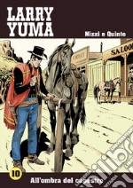 All'ombra del capestro. Larry Yuma. Vol. 10 libro