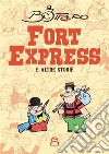 Fort Express e altre storie libro di Bottaro Luciano