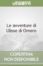 Le avventure di Ulisse di Omero