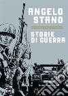 Storie di guerra libro di Stano Angelo