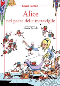 Alice nel paese delle meraviglie. Ediz. illustrata libro
