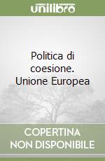 Politica di coesione. Unione Europea libro