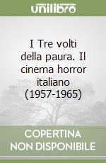 I Tre volti della paura. Il cinema horror italiano (1957-1965) libro