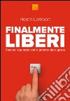 Finalmente liberi. Cercare la purezza con la potenza della grazia libro