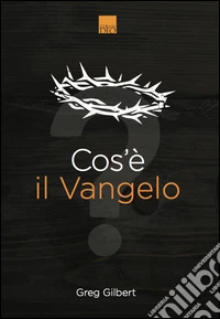 Cos'è il Vangelo?