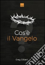 Cos'è il Vangelo?