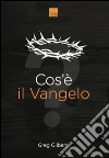 Cos'è il Vangelo? libro