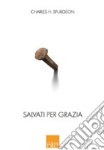 Salvati per grazia libro