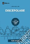 Discepolare. Come aiutare altri a seguire Gesù. Nuova ediz. libro