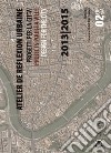 Atelier de reflexion urbaine. Progetti per la città-Projects pour la ville-Design for the city 2013-2015. Ediz. multilingue libro