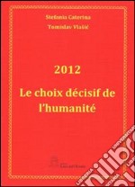 2012 Le choix décisif de l'humanité libro