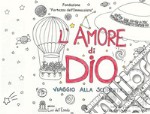 L'Amore di Dio tratto dal libro «Oltre la grande Bbarriera». Ediz. illustrata