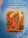 Verso la nuova creazione. Ediz. multilingue. Vol. 6: Messaggi e riflessioni 2018-2019 libro