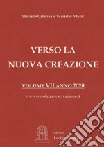 Verso la nuova creazione. Vol. 7: Messaggi e riflessioni 2019-2020 libro