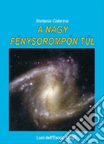 A nagy fénysorompón túl. Ediz. multilingue libro