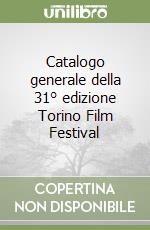 Catalogo generale della 31° edizione Torino Film Festival libro