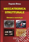 Meccanica strutturale. Sistemi e tecnologie libro