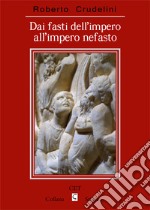 Dai fasti dell'impero all'impero nefasto