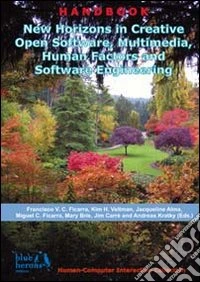 New Horizons in creative open software, multimedia, human factors and software engineering