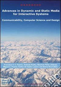 Advances in dynamic and static media for interactive systems. Communicability, computer science and design