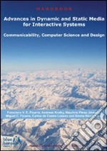 Advances in dynamic and static media for interactive systems. Communicability, computer science and design libro