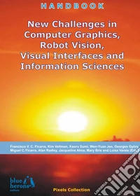 New Challenges in Computer Graphics, Robot Vision, Visual Interfaces and Information Sciences