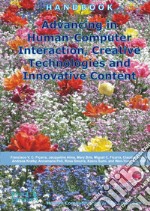 Advancing in human-computer interaction, creative technologies and innovative content libro