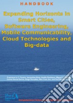 Expanding Horizonts in Smart Cities, Software Engineering, Mobile Communicability, Cloud Technologies, and Big-data. Ediz. per la scuola