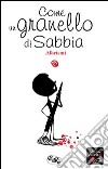 Come un granello di sabbia. Aforismi libro