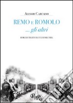 Remo e Romolo... gli altri libro