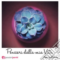 Pensieri dalla mia Vita libro