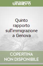 Quinto rapporto sull'immigrazione a Genova libro