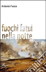 Fuochi fatui nella notte libro