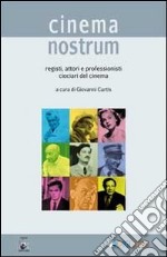 Cinema nostrum. Registi, attori e professionisti ciociari del cinema