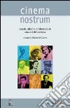 Cinema nostrum. Registi, attori e professionisti ciociari del cinema libro