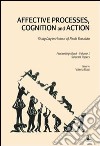 Affective processes, cognition and action. Study day in honour of Paolo Bonaiuto-Proceedings. Selected papers. Vol. 1 libro