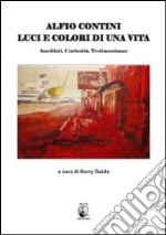 Alfio Contini. Luci e colori di una vita