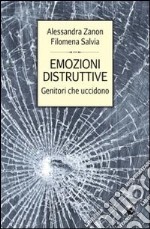 Emozioni distruttive. Genitori che uccidono