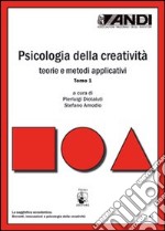 Psicologia della creatività. Teorie e metodi applicativi libro