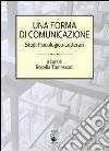 Una forma di comunicazione. Studi psicologico-letterari libro