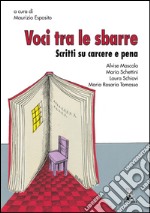 Voci tra le sbarre. Scritti sul carcere e pena libro