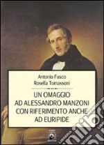 Un omaggio ad Alessandro Manzoni con riferimento anche ad Euripide libro