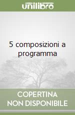 5 composizioni a programma