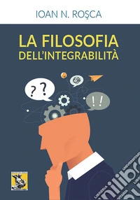 La filosofia dell'integrabilità libro